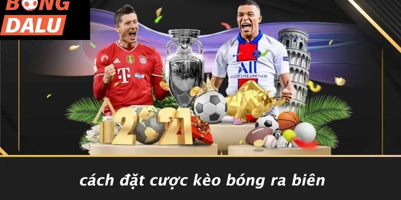 Cách Đặt Cược Kèo Bóng Ra Biên Hiệu Quả