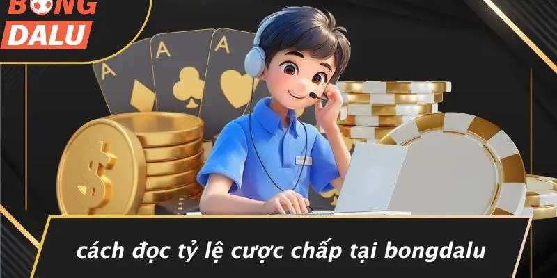 Cách Đọc Tỷ Lệ Cược Chấp