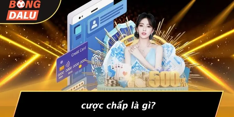 Cược Chấp Là Gì?