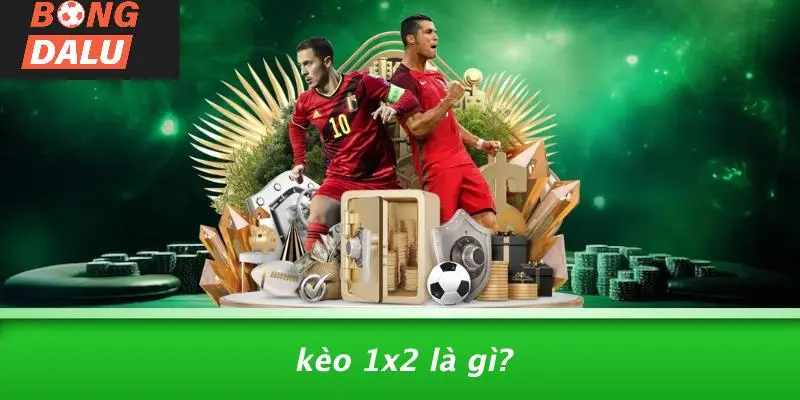 Kèo 1x2 Là Gì?