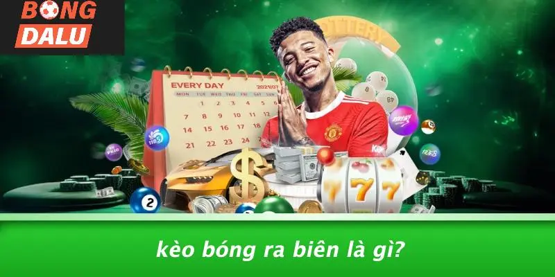 Kèo Bóng Ra Biên Là Gì?