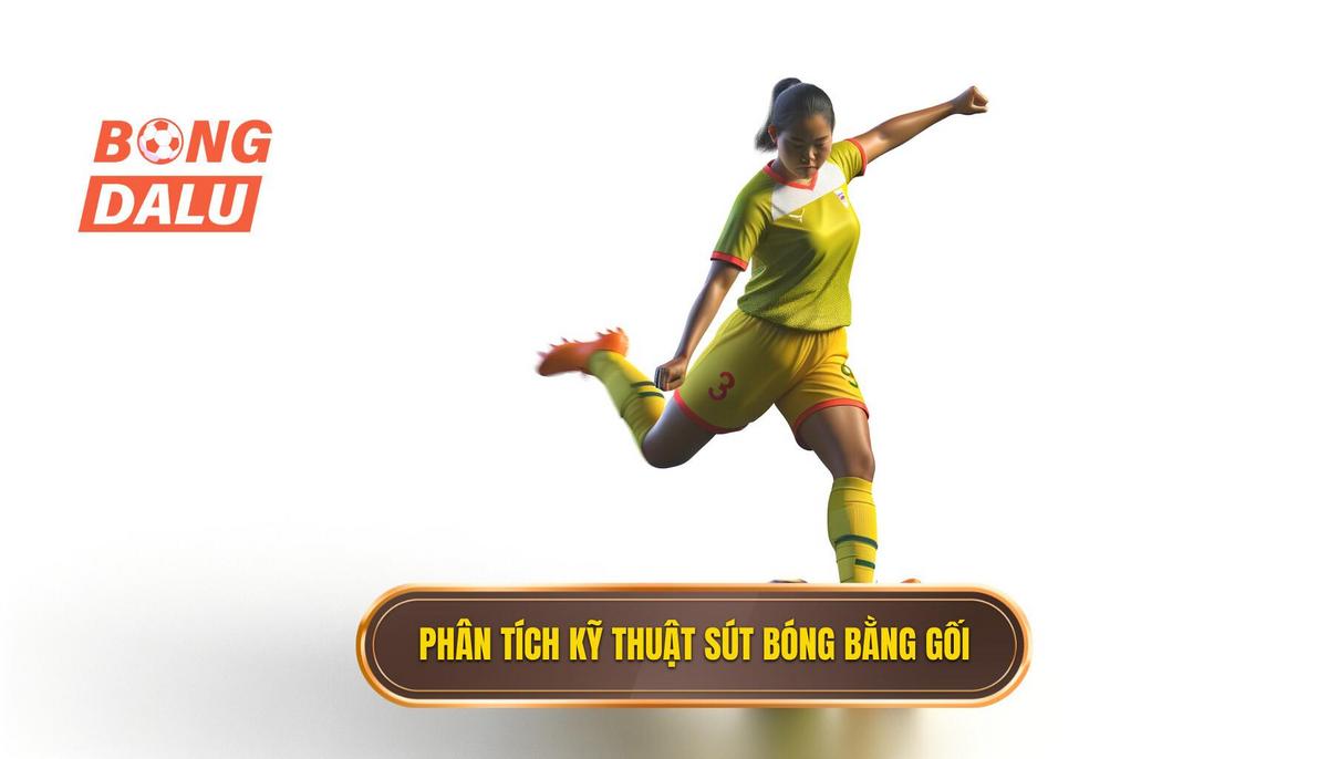 Phần 2_ Phân tích chi tiết các bước thực hiện Kỹ thuật sút bóng bằng đầu gối
