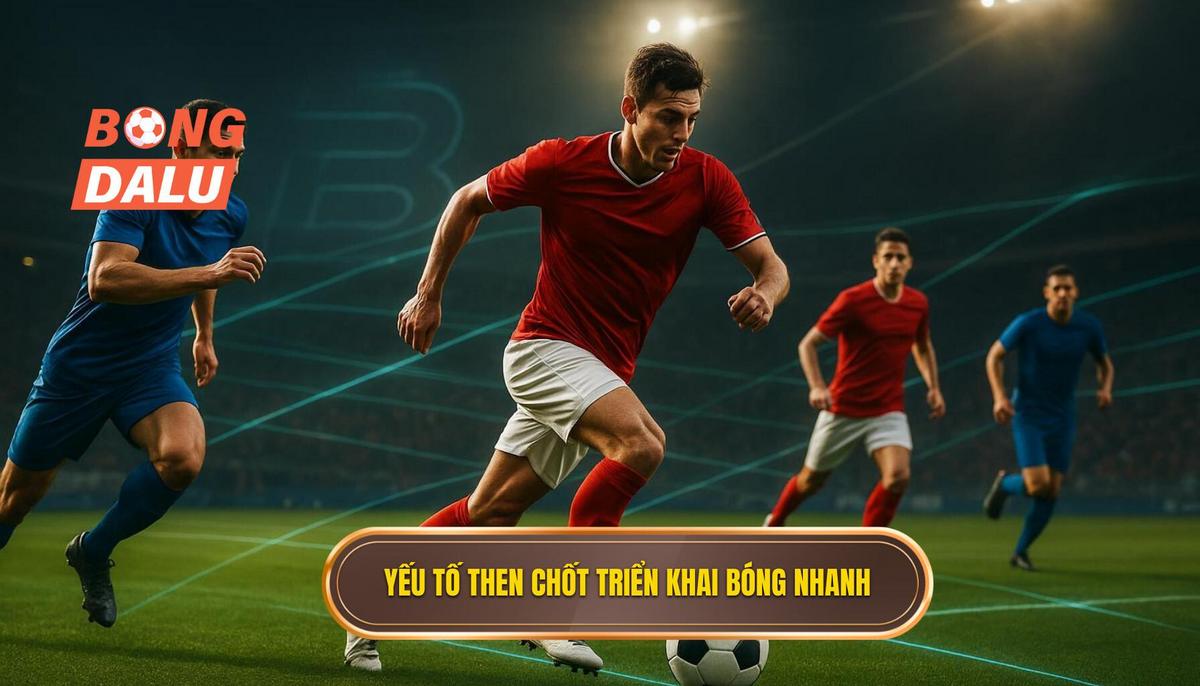 2. Các Yếu tố Cốt lõi để Triển khai Chiến thuật Luân chuyển Bóng Nhanh Thành công