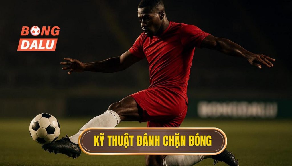 Kỹ thuật đánh chặn bóng