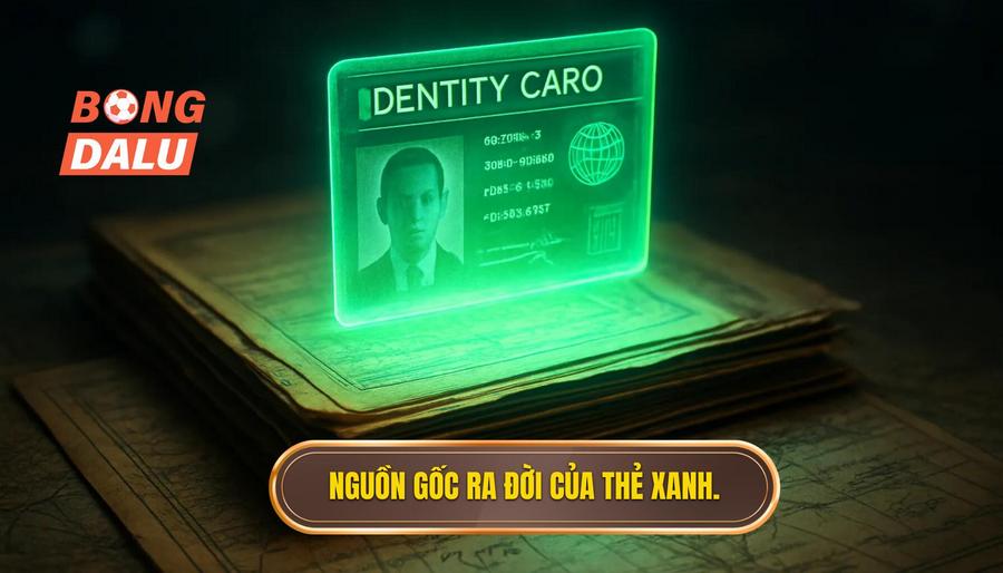 2. Nguồn gốc ra đời của thẻ xanh.