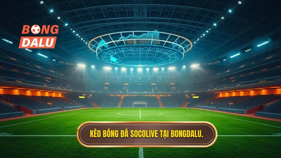 Kèo bóng đá Socolive